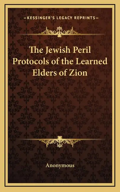 The Jewish Peril Protocols of the Learned Elders of Zion - Hardcover