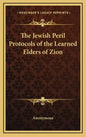 The Jewish Peril Protocols of the Learned Elders of Zion - Hardcover