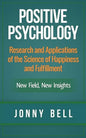 Positive Psychology: Research and Applications of the Science of Happiness and Fulfillment: New Field, New Insights: Applied Modern Psychol - Paperback