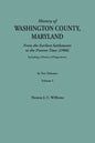 History of Washington County, Maryland, from the Earliest Settlements to the Present Time [1906]; Including a History of Hagerstown; To This Is Added - Paperback