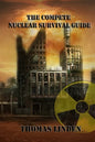 The Complete Nuclear Survival Guide: The Complete Nuclear Survival Guide - Paperback