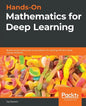 Hands-On Mathematics for Deep Learning: Build a solid mathematical foundation for training efficient deep neural networks - Paperback
