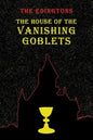 The House of the Vanishing Goblets: (A Golden-Age Mystery Reprint) - Paperback