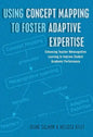 Using Concept Mapping to Foster Adaptive Expertise: Enhancing Teacher Metacognitive Learning to Improve Student Academic Performance - Paperback