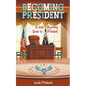 Becoming President: A Kids Guide to Becoming the President - Paperback