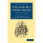 The Sailor's Word-Book: An Alphabetical Digest of Nautical Terms - Paperback