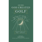 . . . And Then God Created Golf - Hardcover