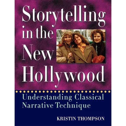 Storytelling in the New Hollywood: Understanding Classical Narrative Technique - Paperback
