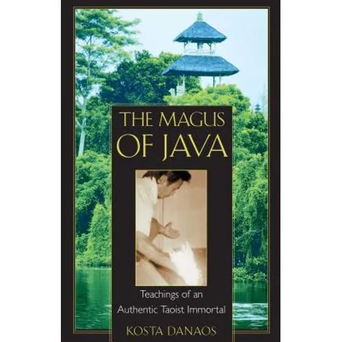 The Magus of Java: Teachings of an Authentic Taoist Immortal - Paperback