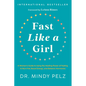 Fast Like a Girl: A Woman's Guide to Using the Healing Power of Fasting to Burn Fat, Boost Energy, and Balance Hormones - Hardcover