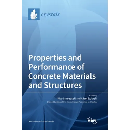 Properties and Performance of Concrete Materials and Structures - Hardcover