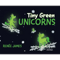 Tiny Green Unicorns - Hardcover