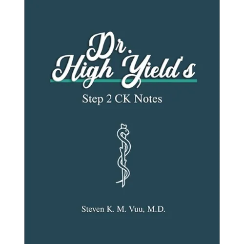 Dr. High Yield's Step 2 CK Notes - Paperback
