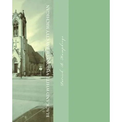 black and white visions of bay city michigan - Paperback