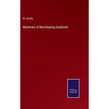 Mysteries of Bee-Keeping Explained - Hardcover