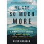 We Are So Much More: Integrating the 7 Dimensions of Success for Women Leaders to Thrive at Work and in Life - Hardcover