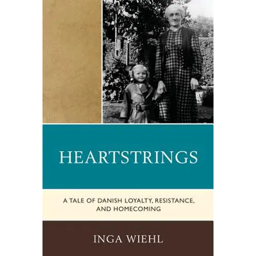 Heartstrings: A Tale of Danish Loyalty, Resistance, and Homecoming - Paperback