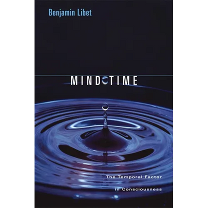 Mind Time: The Temporal Factor in Consciousness - Paperback