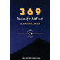 369 Manifestation & Affirmation: Train Your Mind to Manifest Your Dreams with Daily Affirmations and Intention Setting - Paperback