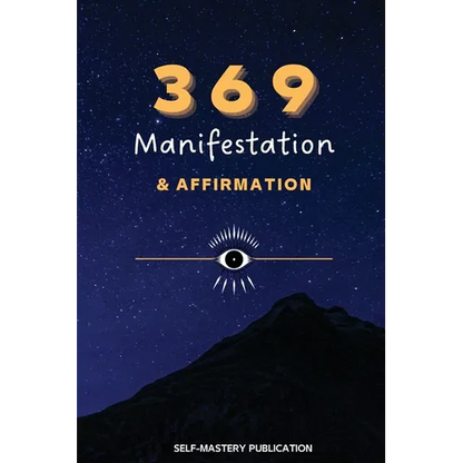 369 Manifestation & Affirmation: Train Your Mind to Manifest Your Dreams with Daily Affirmations and Intention Setting - Paperback