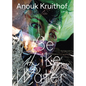 Anouk Kruithof: Be Like Water - Paperback