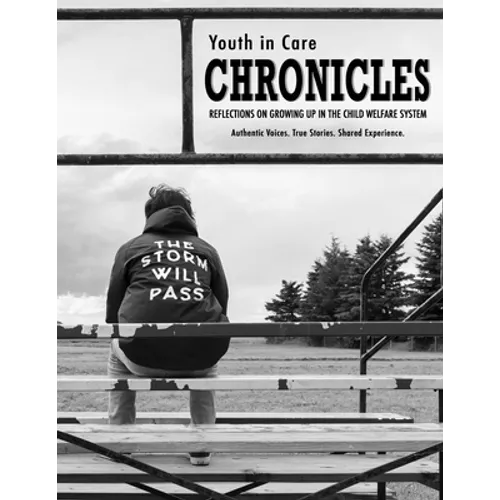 Youth in Care Chronicles: Reflections on Growing Up in the Child Welfare System - Paperback
