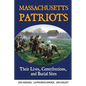 Massachusetts Patriots: Their Lives, Contributions, and Burial Sites - Paperback
