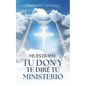Muéstrame Tu Don Y Te Diré Tu Ministerio - Paperback