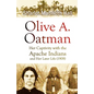 Olive A. Oatman: Her Captivity with the Apache Indians and Her Later Life - Paperback