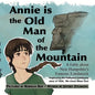 Annie Is the Old Man of the Mountain: A Fable about New Hampshire's Famous Landmark - Paperback