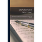 Expository Writing: Materials For A College Course In Exposition By Analysis And Imitation - Hardcover