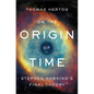 On the Origin of Time: Stephen Hawking's Final Theory - Hardcover
