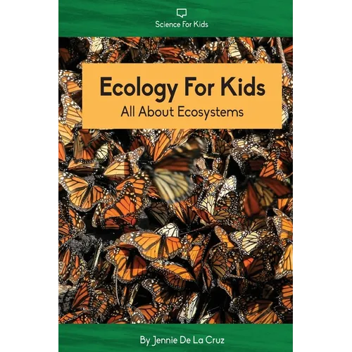 Ecology For Kids: All About Ecosystems - Paperback