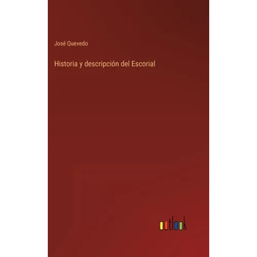 Historia y descripción del Escorial - Hardcover