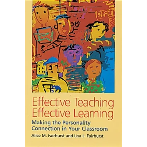 Effective Teaching, Effective Learning: Making the Personality Connection in Your Classroom - Paperback