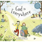 God Is Everywhere - Hardcover