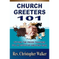 Church Greeters 101: Putting the Pieces Together for an Effective Greeting Team and Ministry - Paperback