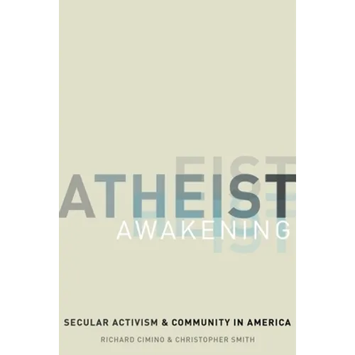 Atheist Awakening: Secular Activism and Community in America - Hardcover