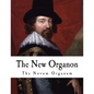 The New Organon: True Directions Concerning the Interpretation of Nature - Paperback