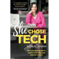 She Chose Tech: The Essential Guide to Inspire and Empower Women in Tech - Paperback
