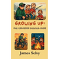 Growing Up: Our Childhood Survival Guide - Paperback
