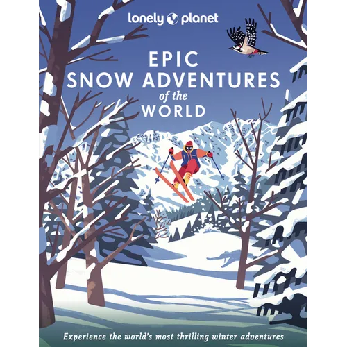 Lonely Planet Epic Snow Adventures of the World - Hardcover