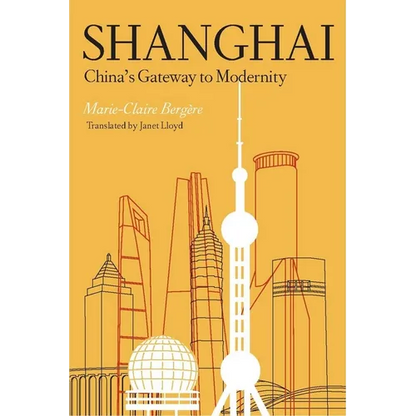 Shanghai: China's Gateway to Modernity - Paperback