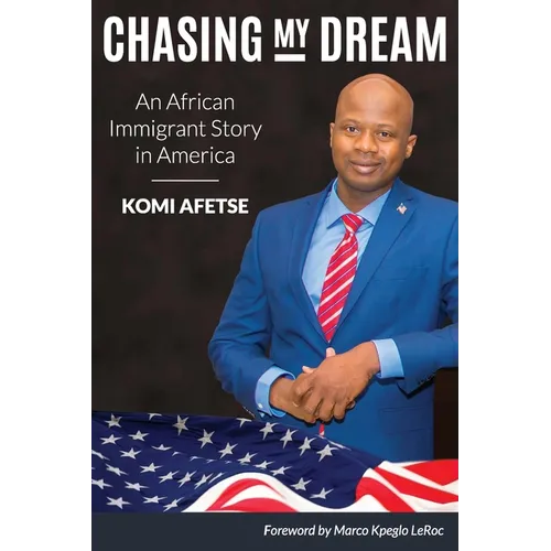 Chasing My Dream: An African Immigrant Story in America - Paperback