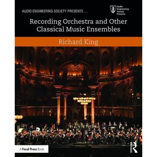 Recording Orchestra and Other Classical Music Ensembles - Paperback