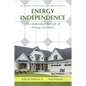 Energy Independence: The Individual Pursuit of Energy Freedom - Paperback