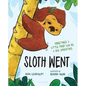 Sloth Went - Hardcover