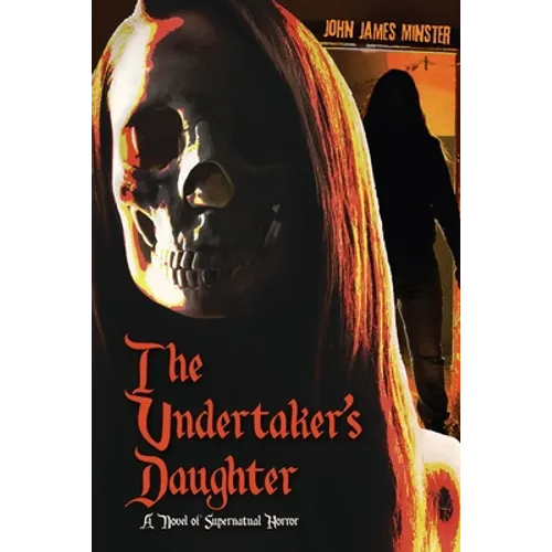 The Undertaker's Daughter: A Novel of Supernatural Horror - Paperback