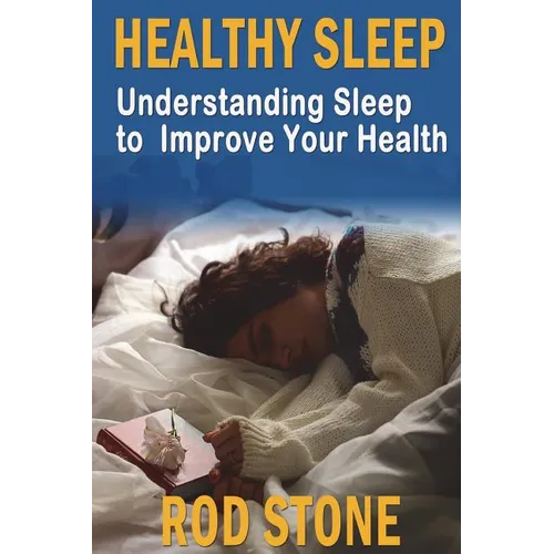 Healthy Sleep: Understanding Sleep to Improve Your Health - Paperback