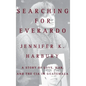 Searching for Everado: A Story of Love, War, and the CIA in Guatemala - Hardcover